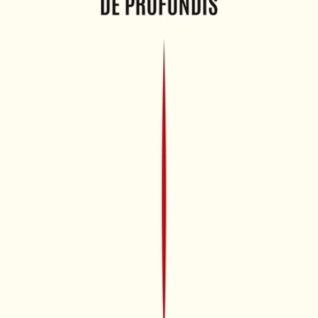DE PROFUNDIS DE PROFUNDIS