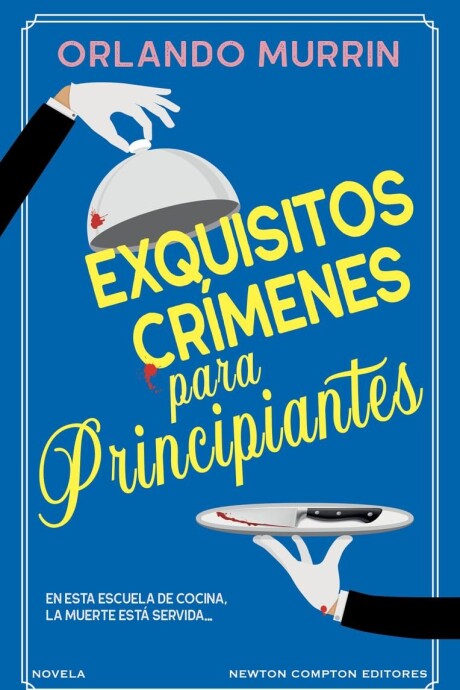 EXQUISITOS CRIMENES PARA PRINCIPIANTES EXQUISITOS CRIMENES PARA PRINCIPIANTES