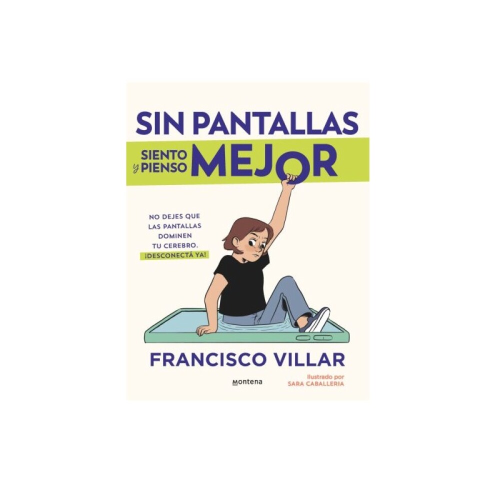 SIN PANTALLAS SIENTO Y PIENSO MEJOR SIN PANTALLAS SIENTO Y PIENSO MEJOR