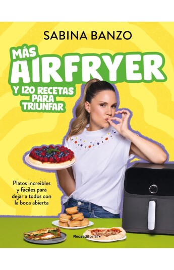 Más airfryer y 120 recetas para triunfar Más airfryer y 120 recetas para triunfar