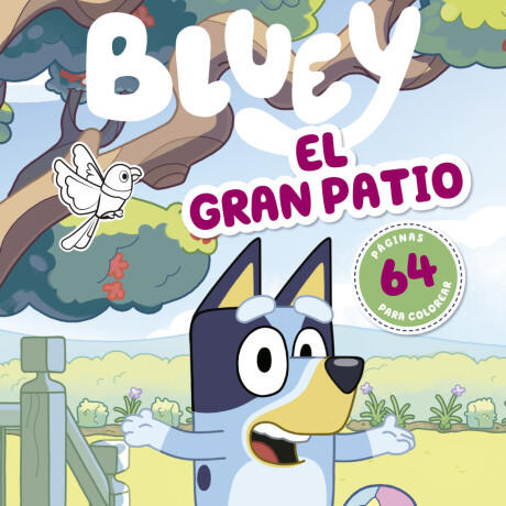 BLUEY. EL GRAN PATIO. LIBRO PARA COLOREAR BLUEY. EL GRAN PATIO. LIBRO PARA COLOREAR