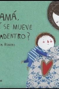Mamá ¿qué Se Mueve Ahí Adentro? Mamá ¿qué Se Mueve Ahí Adentro?
