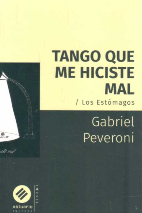 TANGO QUE ME HICISTE MAL. LOS ESTOMAGOS TANGO QUE ME HICISTE MAL. LOS ESTOMAGOS