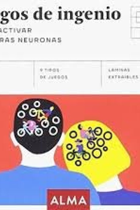 JUEGOS DE INGENIO.PARA ACTIVAR NUESTRAS NEURONAS JUEGOS DE INGENIO.PARA ACTIVAR NUESTRAS NEURONAS