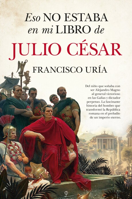 ESO NO ESTABA EN MI LIBRO DE ... JULIO CESAR ESO NO ESTABA EN MI LIBRO DE ... JULIO CESAR