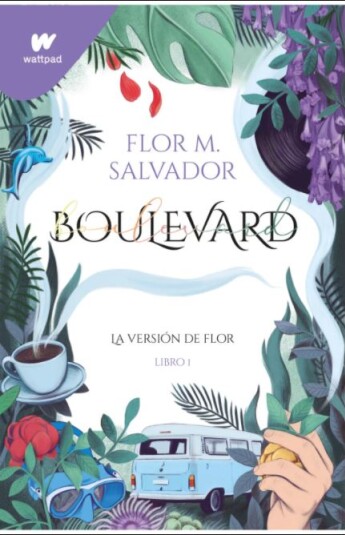 Boulevard. La versión de Flor. Libro 01 Boulevard. La versión de Flor. Libro 01