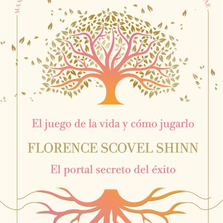 LA SABIDURIA DE FLORENCE SCOVEL SHINN LA SABIDURIA DE FLORENCE SCOVEL SHINN