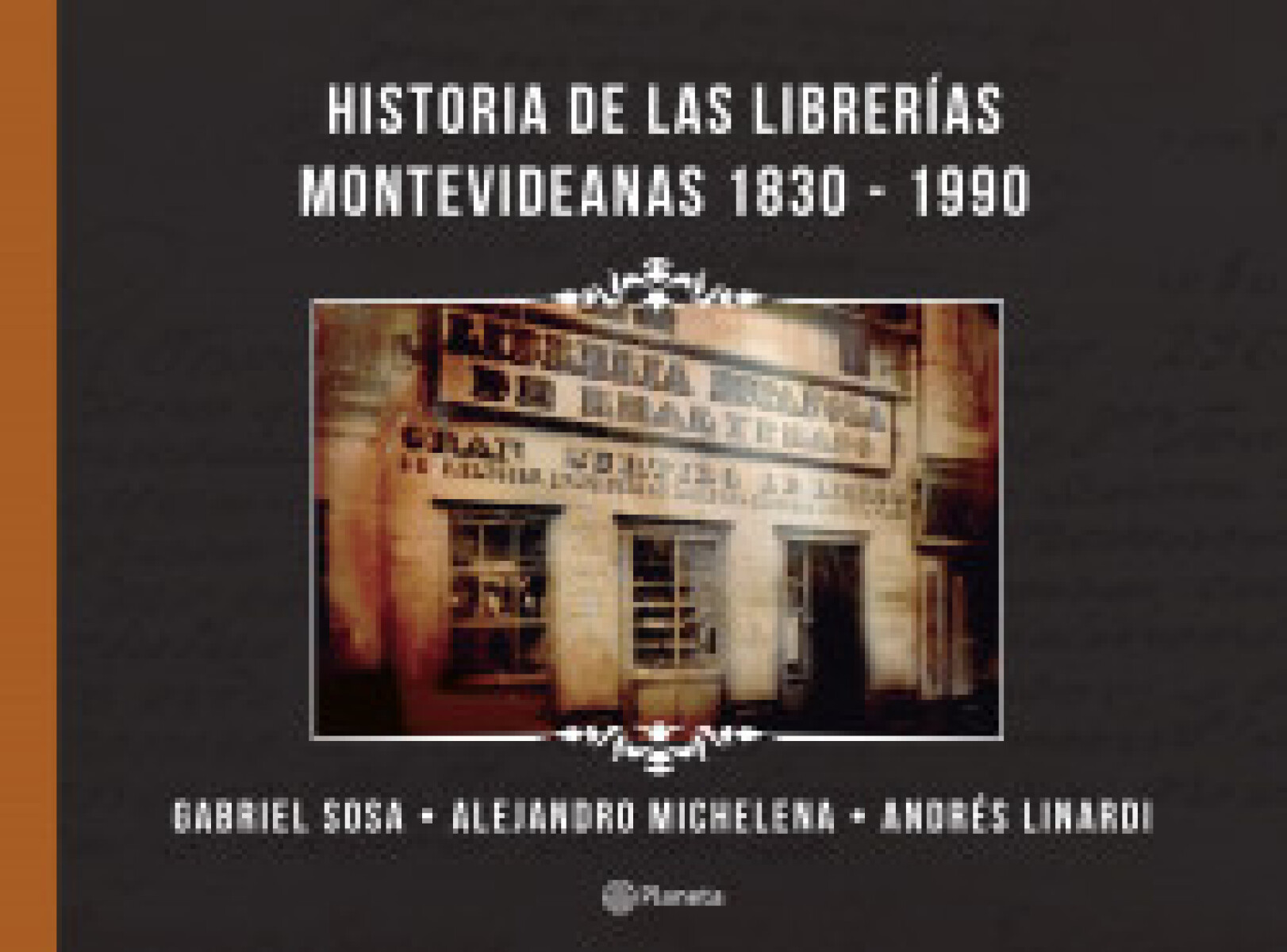 HISTORIA DE LAS LIBRERIAS MONTEVIDEANAS 1830 - 1990 