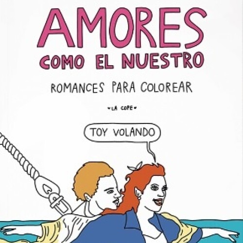 Amores Como El Nuestro- Romances Para Colorear Amores Como El Nuestro- Romances Para Colorear