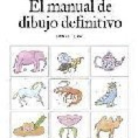 EL MANUAL DE DIBUJO DEFINITIVO EL MANUAL DE DIBUJO DEFINITIVO