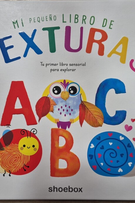 MI PRIMER LIBRO DE TEXTURAS MI PRIMER LIBRO DE TEXTURAS