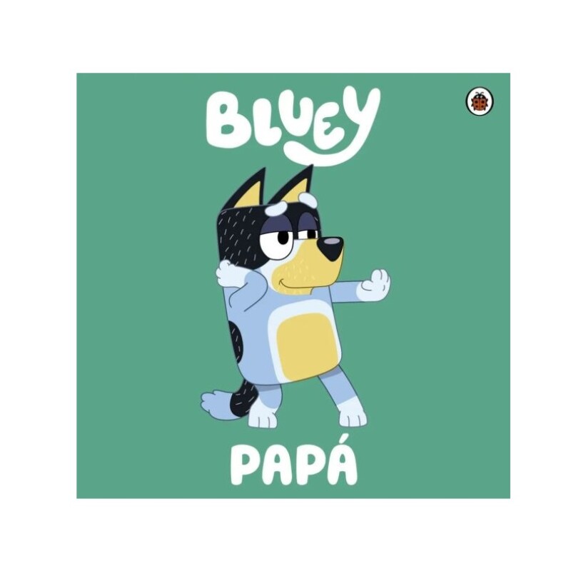 BLUEY: PAPA (ACARTONADO) BLUEY: PAPA (ACARTONADO)