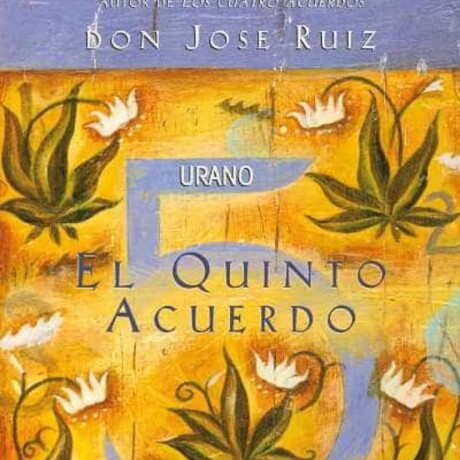 EL QUINTO ACUERDO EL QUINTO ACUERDO