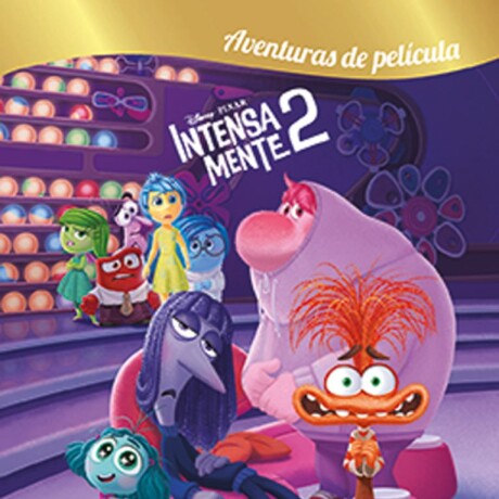 AVENTURAS DE PELICULA INTENSAMENTE 2 AVENTURAS DE PELICULA INTENSAMENTE 2