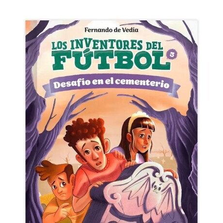 LOS INVENTORES DEL FUTBOL 3 - DESAFIO EN EL CEMENTERIO LOS INVENTORES DEL FUTBOL 3 - DESAFIO EN EL CEMENTERIO