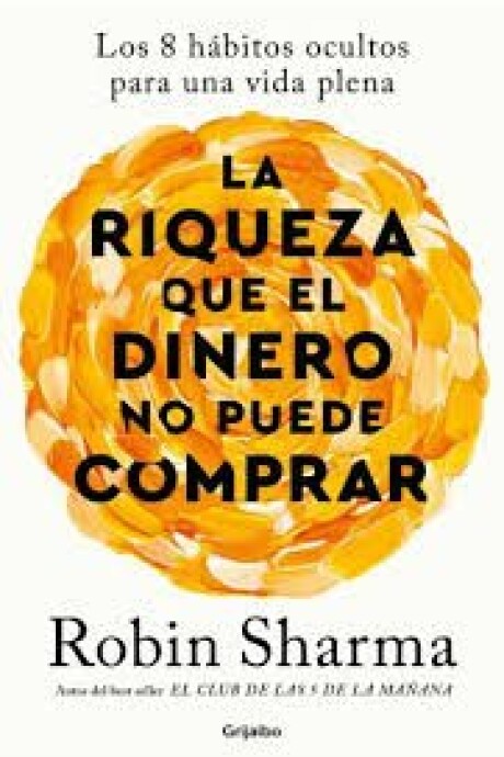 LA RIQUEZA QUE EL DINERO NO PUEDE COMPRAR LA RIQUEZA QUE EL DINERO NO PUEDE COMPRAR