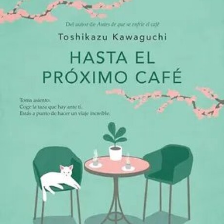 HASTA EL PROXIMO CAFE HASTA EL PROXIMO CAFE