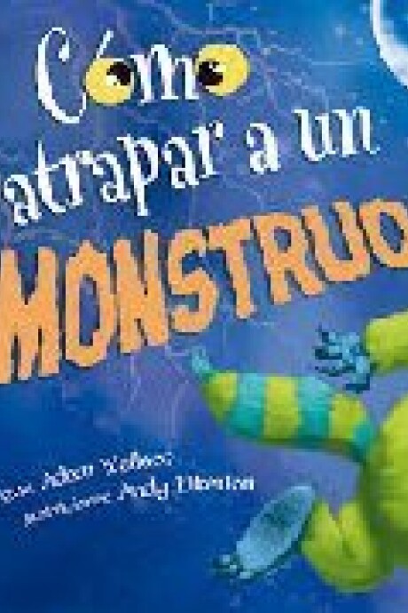 COMO ATRAPAR UN MONSTRUO COMO ATRAPAR UN MONSTRUO