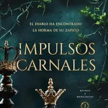 IMPULSOS CARNALES (REINAS Y MONSTRUOS 2) IMPULSOS CARNALES (REINAS Y MONSTRUOS 2)
