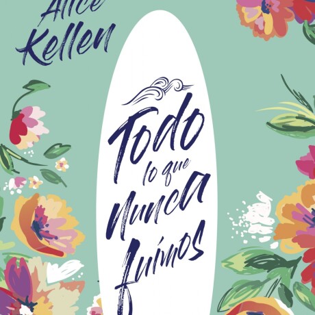 TODO LO QUE NUNCA FUIMOS (DEJA QUE OCURRA 1) TODO LO QUE NUNCA FUIMOS (DEJA QUE OCURRA 1)