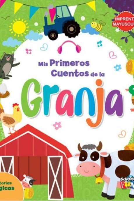 HISTORIAS MAGICAS. MIS PRIMEROS CUENTOS DE LA GRANJA HISTORIAS MAGICAS. MIS PRIMEROS CUENTOS DE LA GRANJA