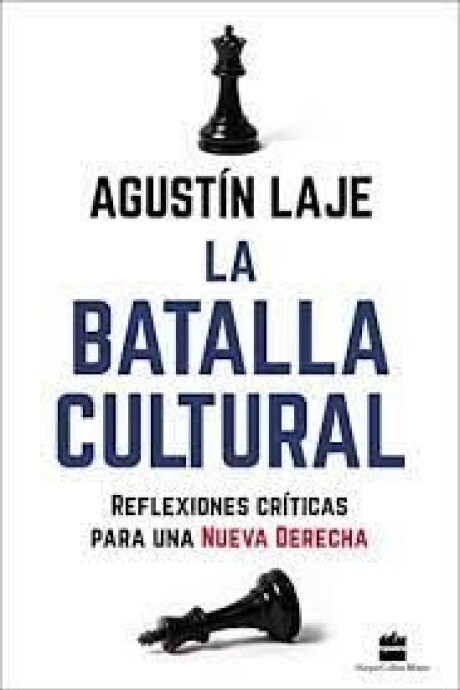 LA BATALLA CULTURAL - REFLEXIONES CRITICAS PARA UNA NUEVA DERECHA LA BATALLA CULTURAL - REFLEXIONES CRITICAS PARA UNA NUEVA DERECHA