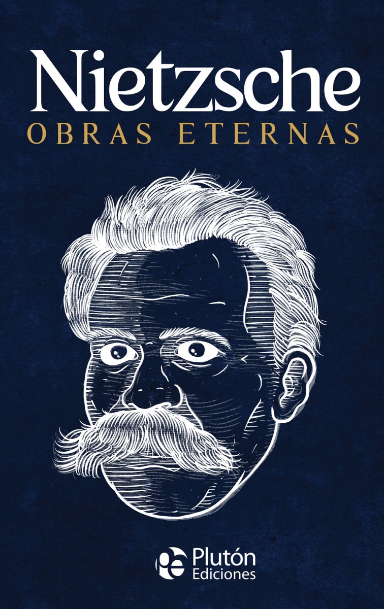 Nietzsche. Obras eternas 