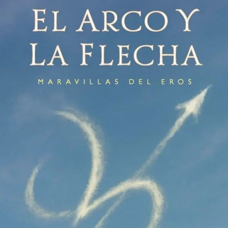 EL ARCO Y LA FLECHA EL ARCO Y LA FLECHA