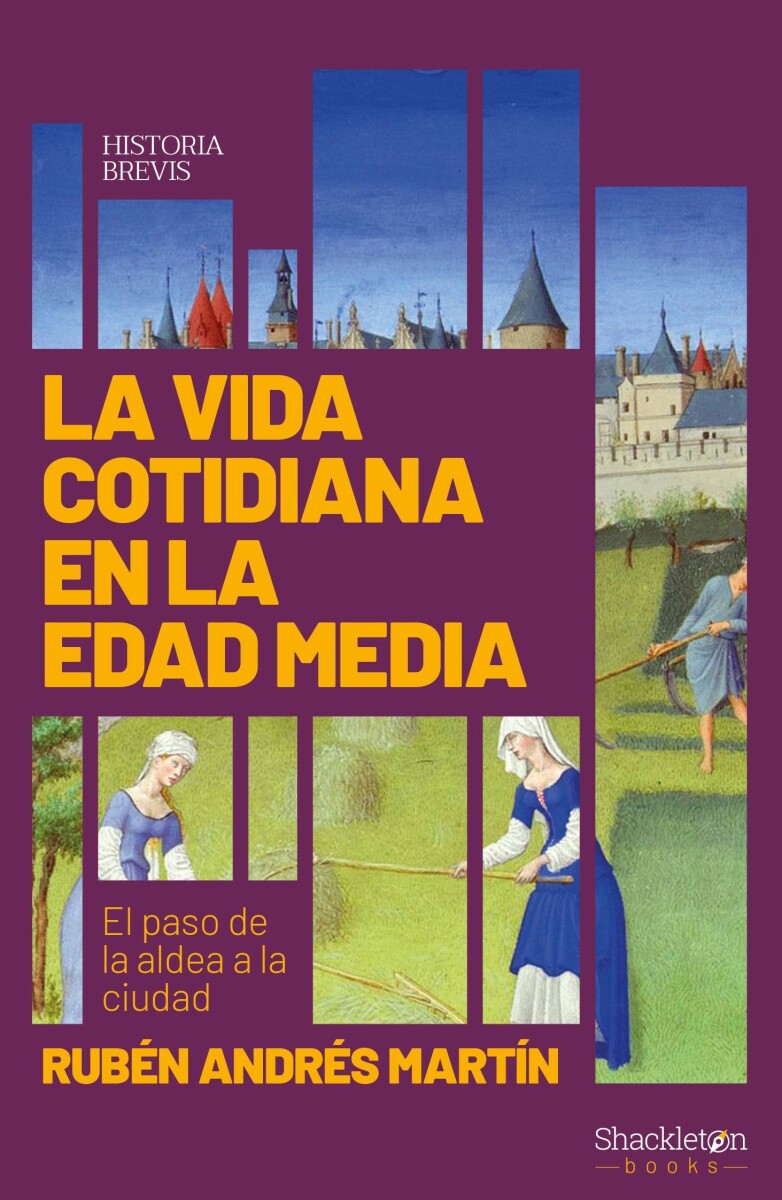 VIDA COTIDIANA EN LA EDAD MEDIA, LA 