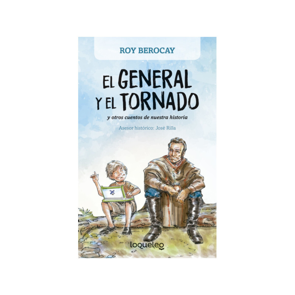 El general y el tornado - Roy Berocay 