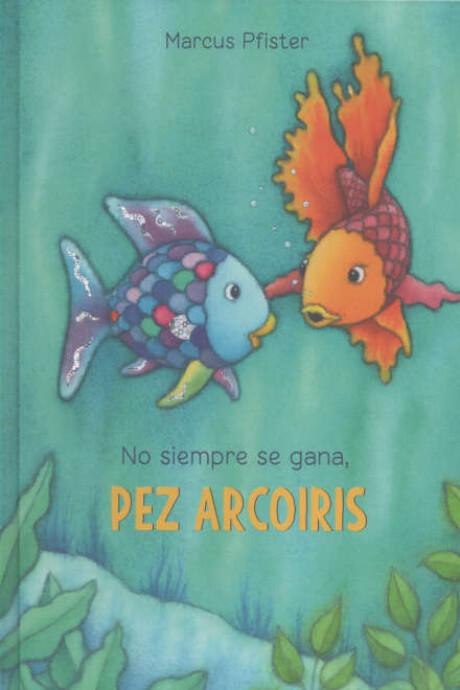 NO SIEMPRE SE GANA, PEZ ARCOIRIS NO SIEMPRE SE GANA, PEZ ARCOIRIS