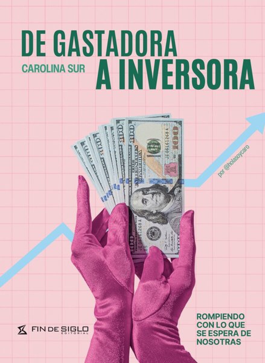 De Gastadora a Inversora 