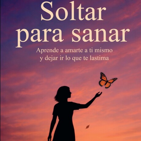 SOLTAR PARA SANAR SOLTAR PARA SANAR
