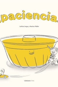 ¡paciencia! ¡paciencia!