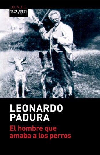 El hombre que amaba a los perros. Edición conmemorativa El hombre que amaba a los perros. Edición conmemorativa