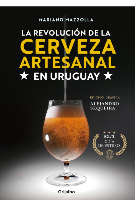 LA REVOLUCIÓN DE LA CERVEZA ARTESANAL EN URUGUAY LA REVOLUCIÓN DE LA CERVEZA ARTESANAL EN URUGUAY