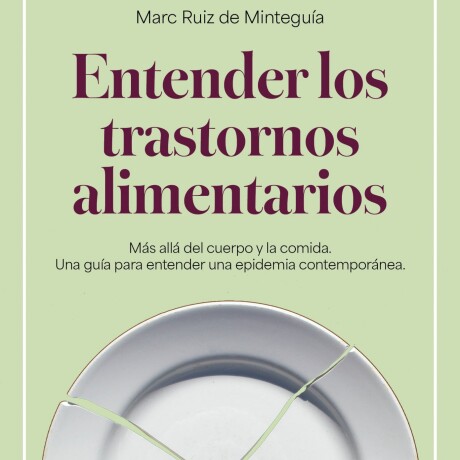 ENTENDER LOS TRASTORNOS ALIMENTARIOS ENTENDER LOS TRASTORNOS ALIMENTARIOS