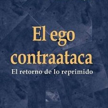 EL EGO CONTRAATACA EL EGO CONTRAATACA