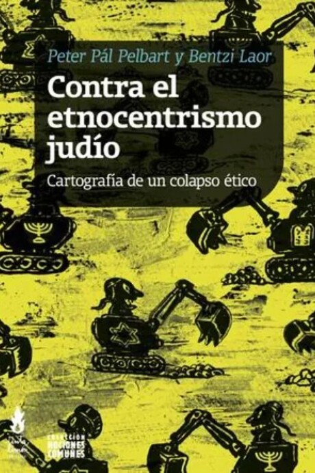 CONTRA EL ETNOCENTRISMO JUDIO. CARTOGRAFIA DE UN COLAPSO ETICO CONTRA EL ETNOCENTRISMO JUDIO. CARTOGRAFIA DE UN COLAPSO ETICO