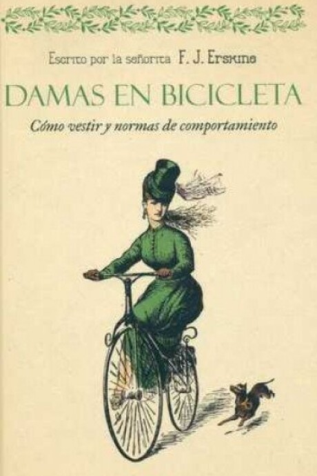 DAMAS EN BICICLETA. COMO VESTIR Y NORMAS DE COMPORTAMIENTO DAMAS EN BICICLETA. COMO VESTIR Y NORMAS DE COMPORTAMIENTO