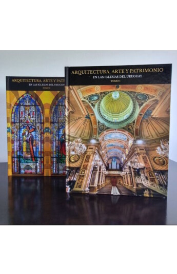 Arquitectura, arte y patrimonio en las iglesias del Uruguay Arquitectura, arte y patrimonio en las iglesias del Uruguay