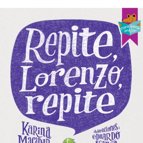 REPITE, LORENZO, REPITE REPITE, LORENZO, REPITE