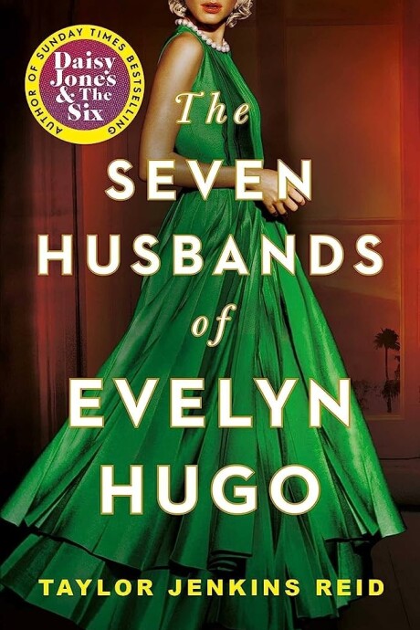 THE SEVEN HUSBANDS OF EVELYN HUGO THE SEVEN HUSBANDS OF EVELYN HUGO