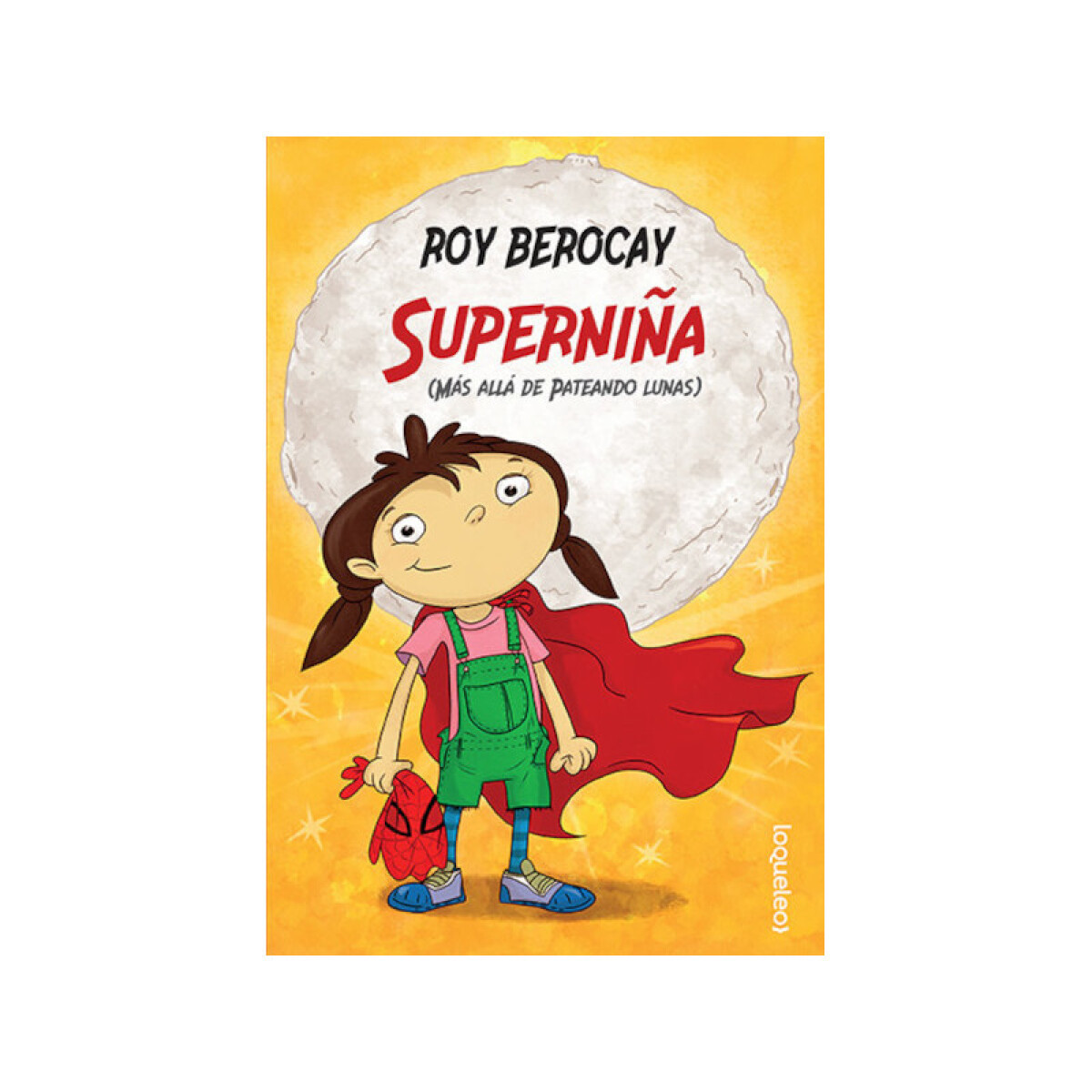 Superniña (Más allá de Pateando lunas) - Roy Berocay 