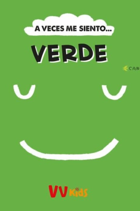 A VECES ME SIENTO... VERDE A VECES ME SIENTO... VERDE