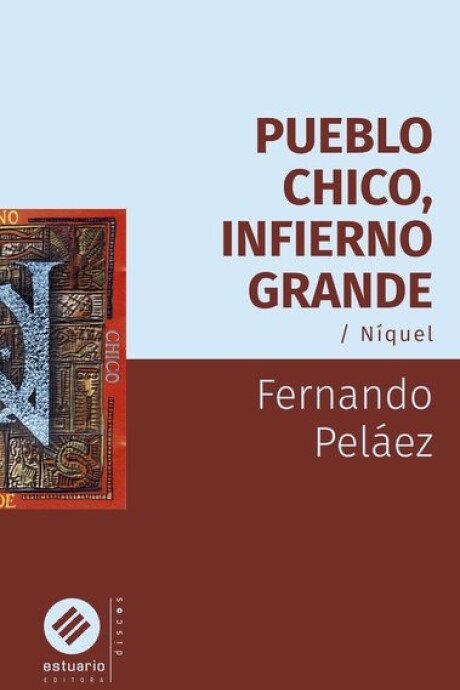 PUEBLO CHICO, INFIERNO GRANDE. NIQUEL PUEBLO CHICO, INFIERNO GRANDE. NIQUEL