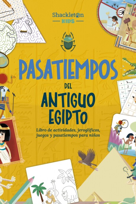 PASATIEMPOS DEL ANTIGUO EGIPTO PASATIEMPOS DEL ANTIGUO EGIPTO