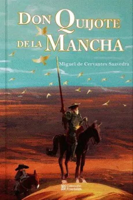 DON QUIJOTE DE LA MANCHA DON QUIJOTE DE LA MANCHA