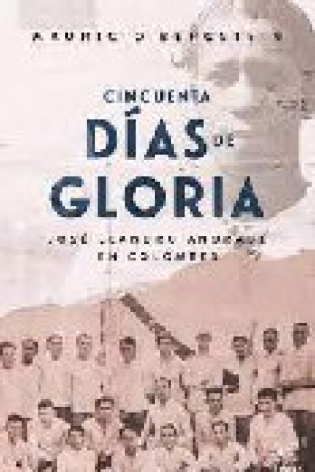 CINCUENTA DIAS DE GLORIA CINCUENTA DIAS DE GLORIA