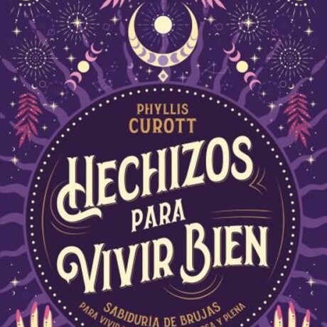 HECHIZOS PARA VIVIR BIEN HECHIZOS PARA VIVIR BIEN